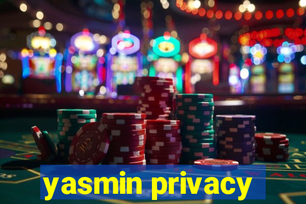 yasmin privacy